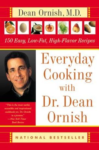 everyday cooking with dr. dean ornish,150 easy, low-fat, high-flavor recipes (in English)