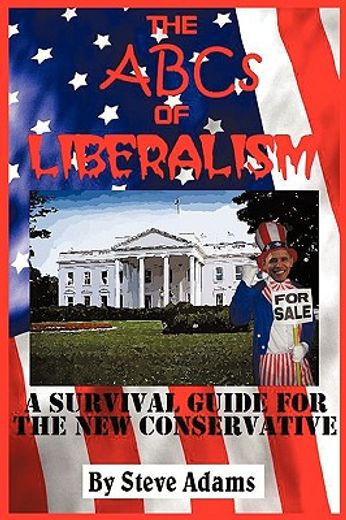 the abcs of liberalism,a survival guide for the new conservative