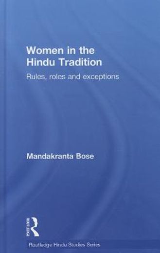 women in the hindu tradition,rules, roles and exceptions