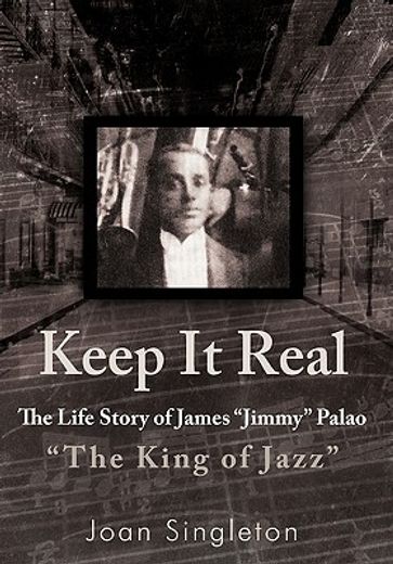 keep it real,the life story of james jimmy palao the king of jazz
