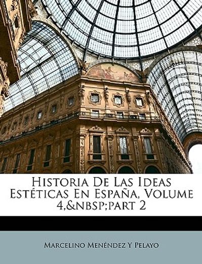 historia de las ideas estticas en espaa, volume 4, part 2