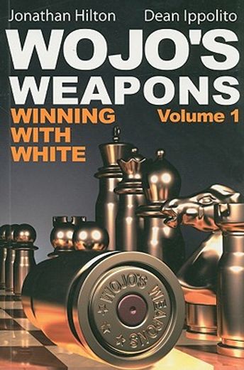 wojo´s weapons,winning with white