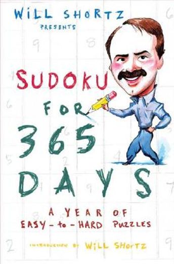 will shortz presents sudoku for 365 days,a year of easy-to-hard puzzles