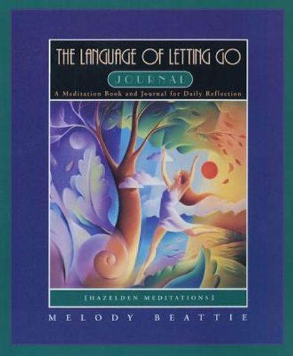 the language of letting go journal,a meditation book and journal for daily reflection (en Inglés)