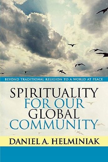 spirituality for our global community,beyond traditional religion to a world at peace