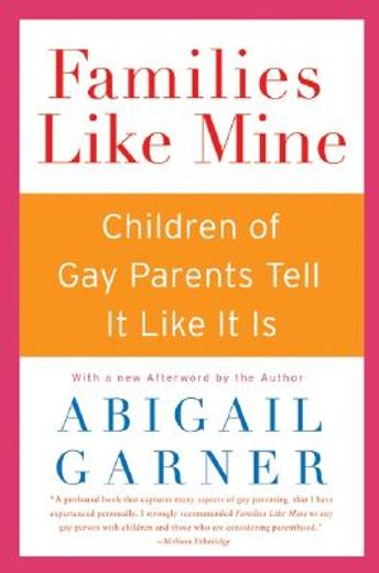 families like mine,children of gay parents tell it like it is (en Inglés)