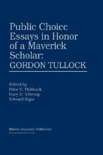 public choice essays in honor of a maverick scholar: gordon tullock (en Inglés)