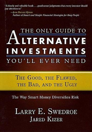 the only guide to alternative investments you´ll ever need,the good, the flawed, the bad, and the ugly