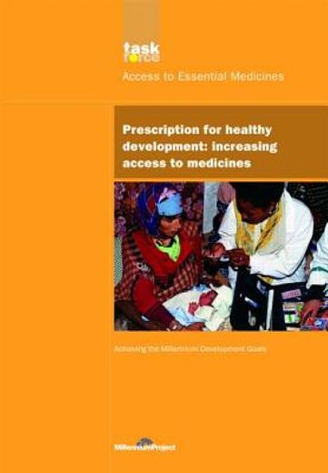 Un Millennium Development Library: Prescription for Healthy Development: Increasing Access to Medicines