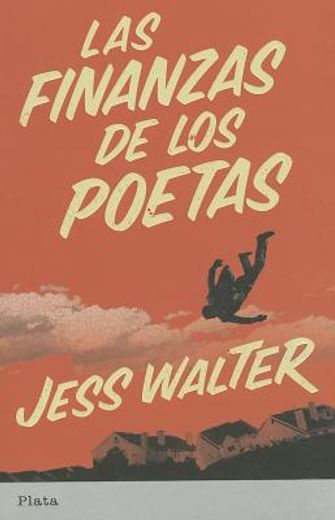 Las Finanzas de los Poetas = The Finacial Lives of the Poets (in Spanish)