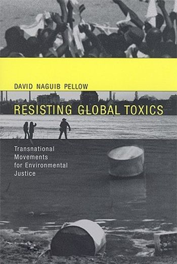 resisting global toxics,transnational movements for environmental justice
