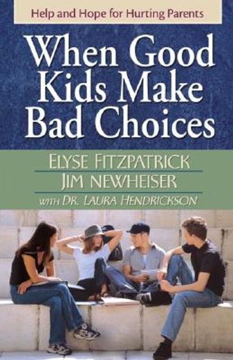 when good kids make bad choices (en Inglés)