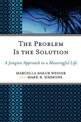 the problem is the solution,a jungian approach to a meaningful life