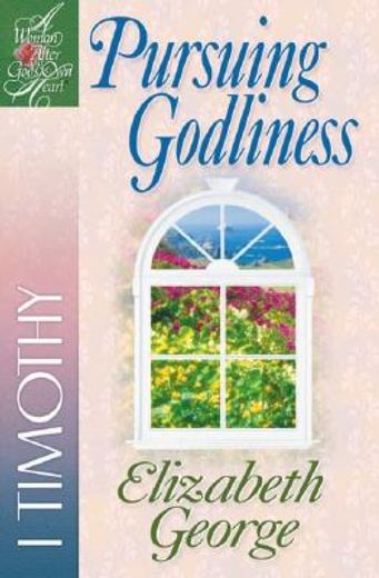 pursuing godliness,1st timothy
