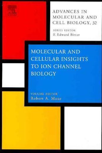 molecular and cellular insights to ion channel biology
