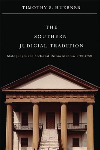the southern judicial tradition,state judges and sectional distinctiveness, 1790-1890