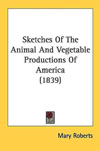 sketches of the animal and vegetable pro