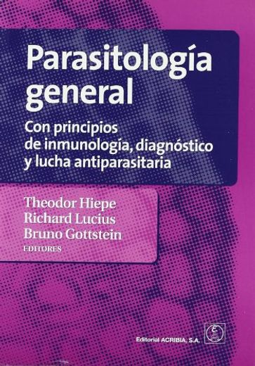 Parasitologia General: Con Principios de Inmunologia, Diagnostico y Lucha Antiparasitaria
