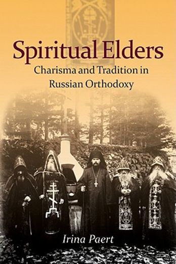 spiritual elders,charisma and tradition in russian orthodoxy