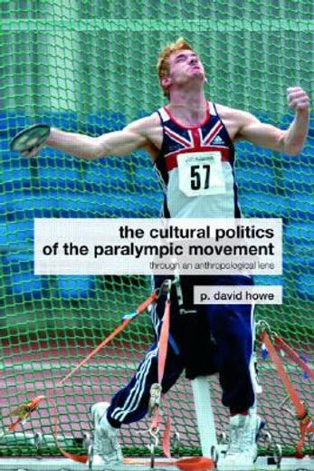 the cultural politics of the paralympic movement,through an anthroppological lens
