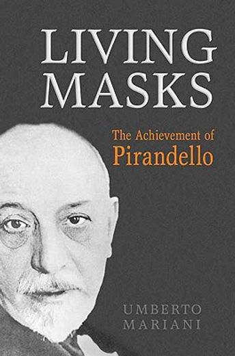 living masks,the achievement of pirandello