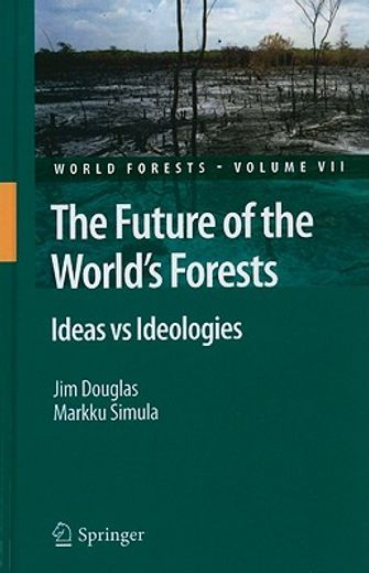 the future of the world´s forests,ifeas vs ideologies