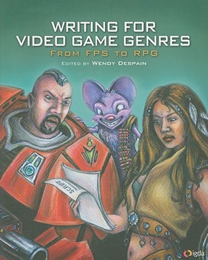 Writing for Video Game Genres: From Fps to RPG (in English)