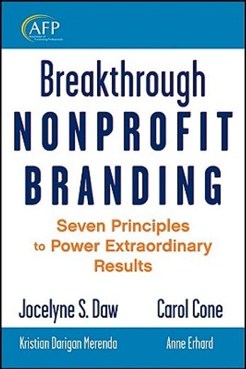 breakthrough nonprofit branding,seven principles for powering extraordinary results