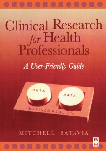 clinical research for health professionals,a user-friendly guide