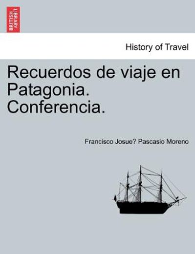recuerdos de viaje en patagonia. conferencia.