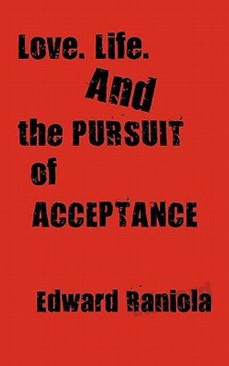 love. life. and the pursuit of acceptance,a book of poems