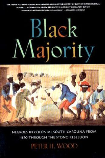 black majority,negroes in colonial south carolina from 1670 through the stono rebellion (en Inglés)