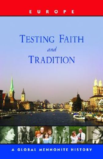 testing faith and tradition,global mennonite history series, europe
