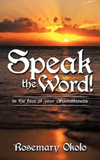 speak the word!,in the face of your circumstances