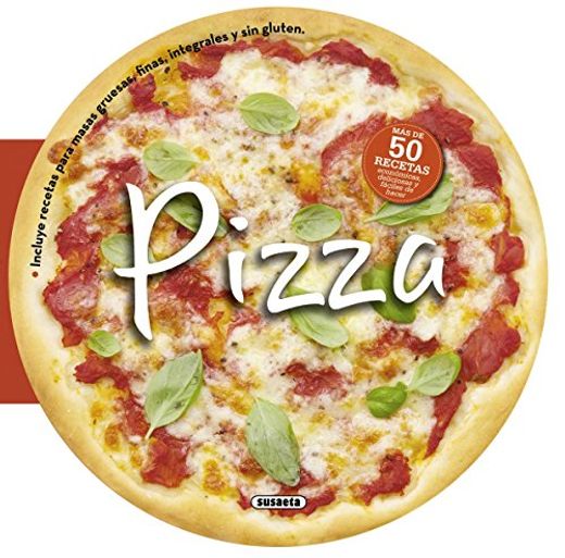 Pizza: Recetas Redondas (in Spanish)