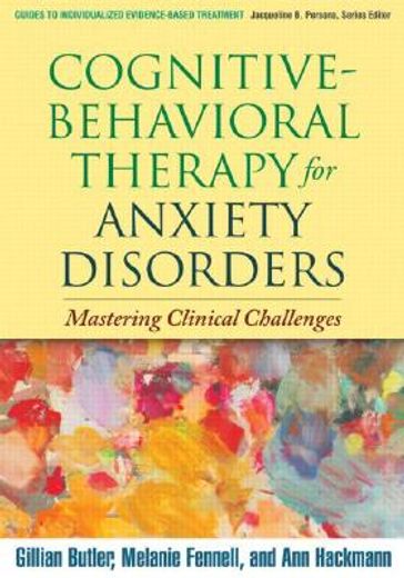 cognitive-behavioral therapy for anxiety disorders,mastering clinical challenges
