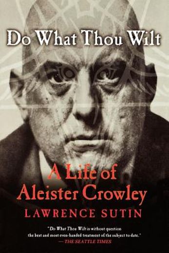 do what thou wilt,a life of aleister crowley (en Inglés)