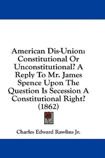 american dis-union: constitutional or un