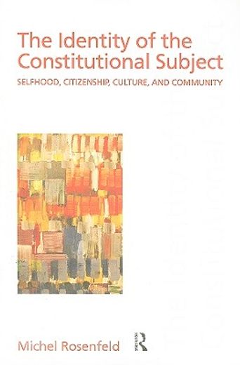 identity of the constitutional subject,selfhood, citizenship, culture, and community