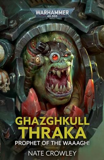 Ghazghkull Thraka: Prophet of the Waaagh! (en Inglés)