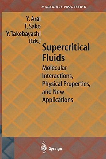 supercritical fluid,molecular interactions, physical properties, and new applications