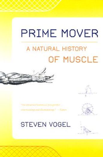 prime mover,a natural history of muscle (en Inglés)