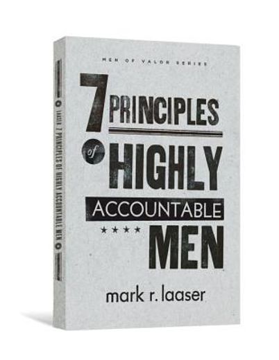 the 7 principles of highly accountable men (en Inglés)