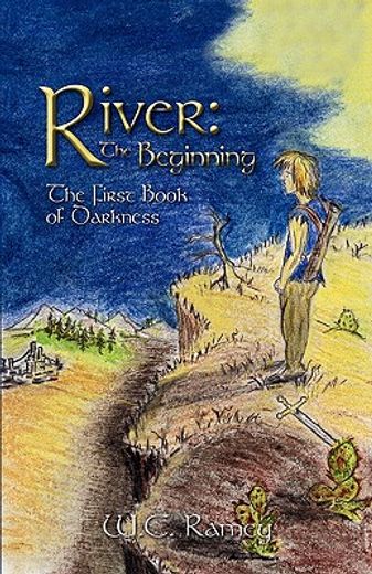river: the beginning,the first book of darkness