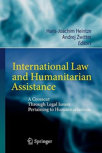 international law and humanitarian assistance,a crosscut through legal issues pertaining to humanitarianism