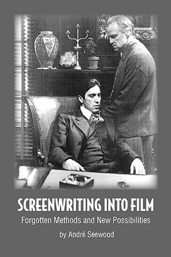 screenwriting into film,forgotten methods and new possibilities