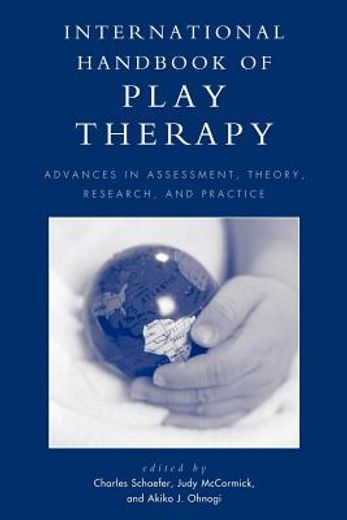 international handbook of play therapy,advances in assessment, theory, research and practice