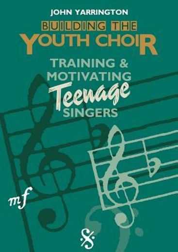 building the youth choir,training and motivating teenage singers