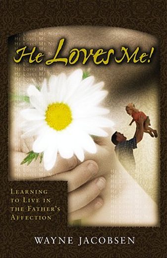 he loves me!,learning to live in the father´s affection