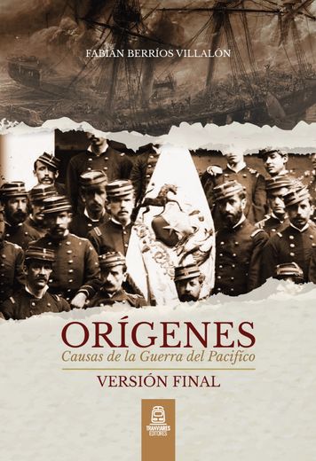 Orígenes. Las Causas de la Guerra del Pacífico. Versión Final